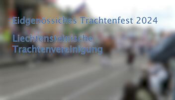 Liechtensteins Auftritt am Umzug des Eidgenössischen Trachtenfests in Zürich