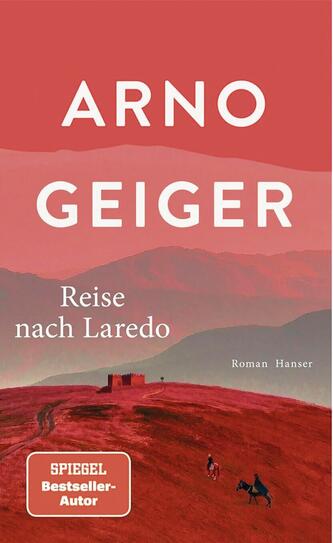 «Reise nach Laredo» von Arno Geiger